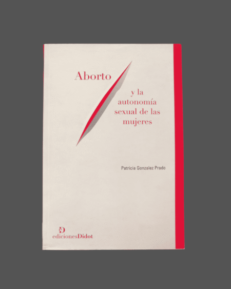 Aborto y autonomia sexual de las mujeres