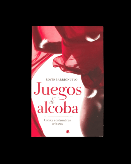 Juegos de alcoba, usos y costumbres eróticos