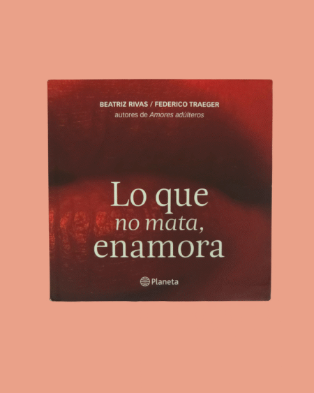 Lo que no mata, enamora